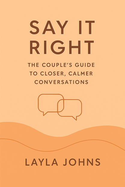 🧠 Say It Right: Your Roadmap to Deeper, More Loving Communication